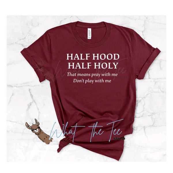 Half Holy  Half Hood Graphic Tee