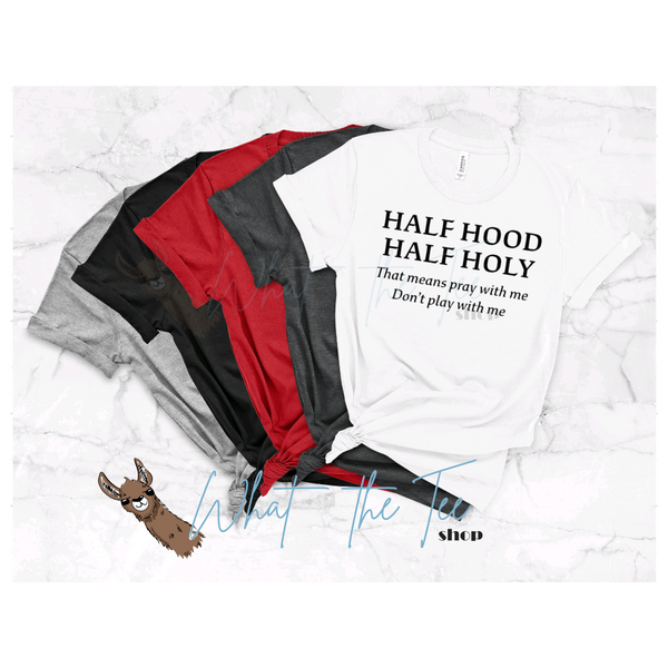 Half Holy  Half Hood Graphic Tee